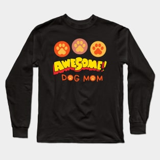 Awesome Dog MOM, Dog Mom Dad Shirt dog shirts for women and man Long Sleeve T-Shirt